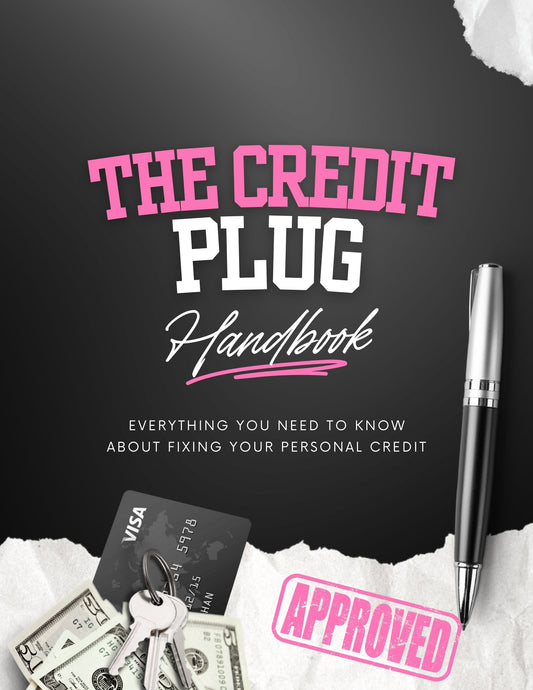 The Credit Plug Handbook: Everything you need to know about fixing your personal credit.