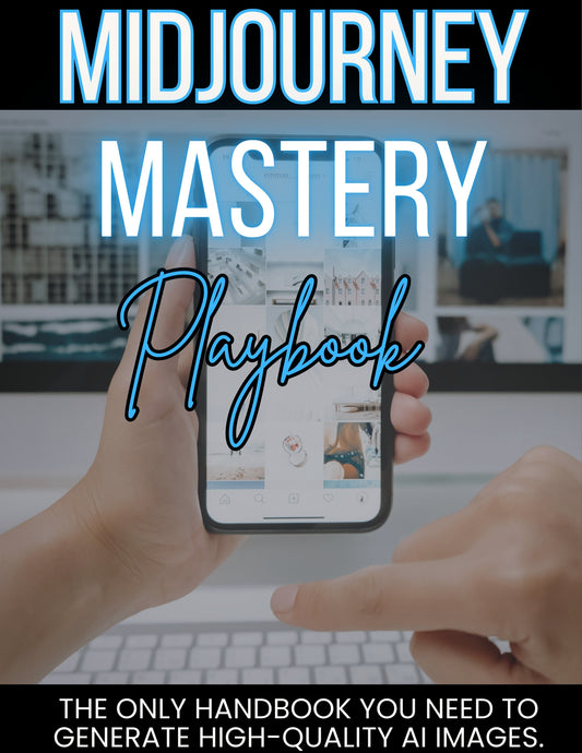 MidJourney Mastery Playbook: The Only Handbook You Need to Generate High-Quality AI Images
